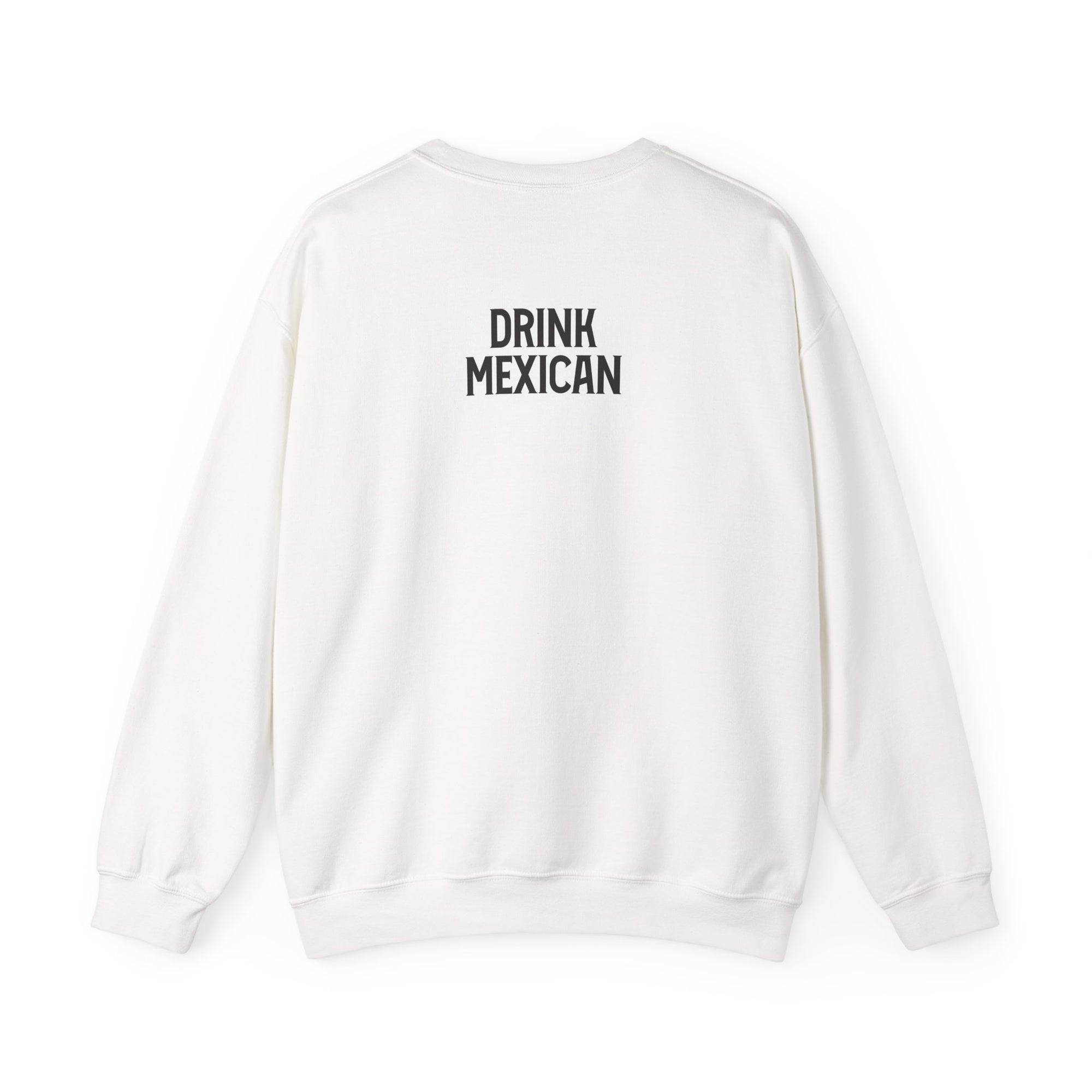 Sweatshirt with Drink Mexican on the back
