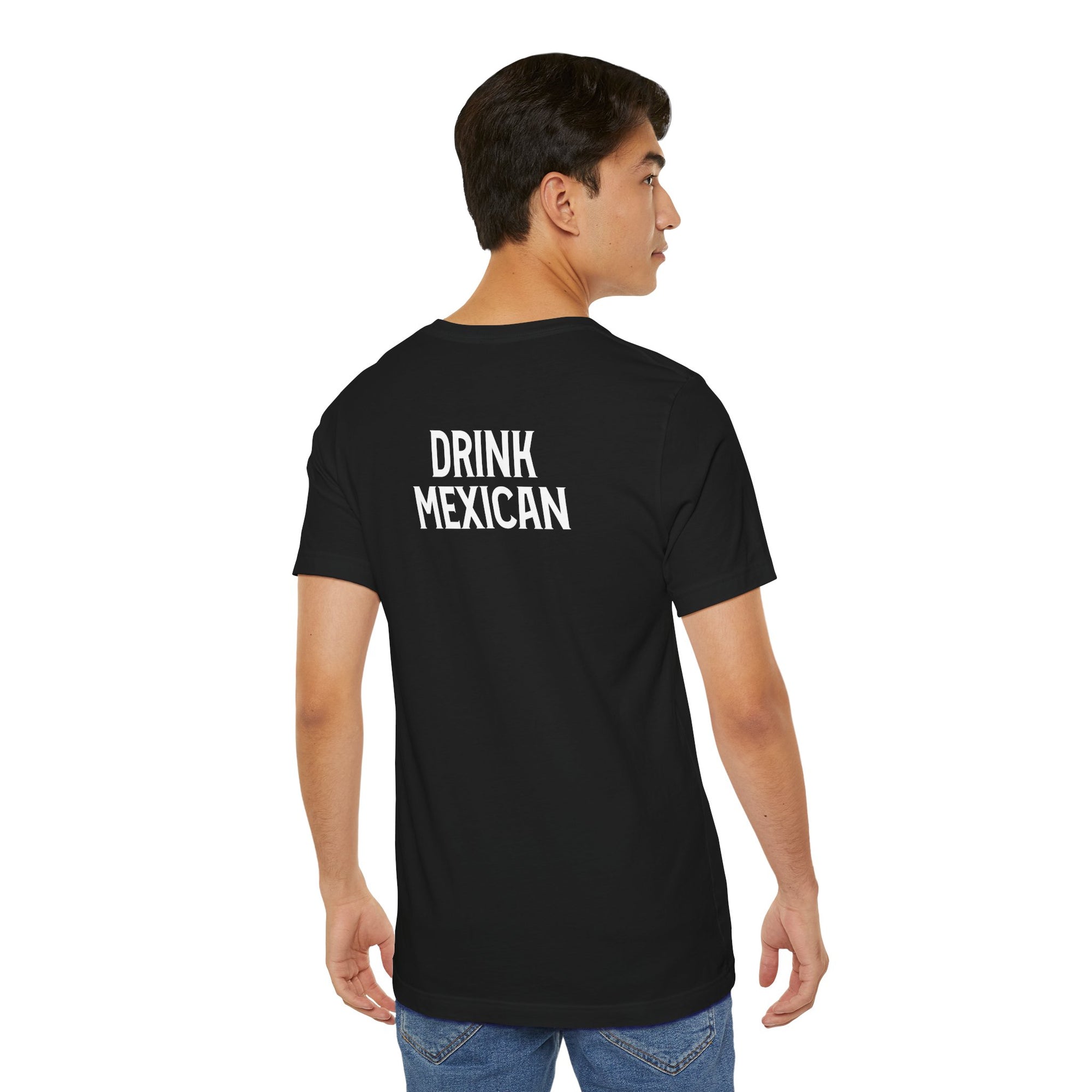 T-Shirt with Drink Mexican on the back