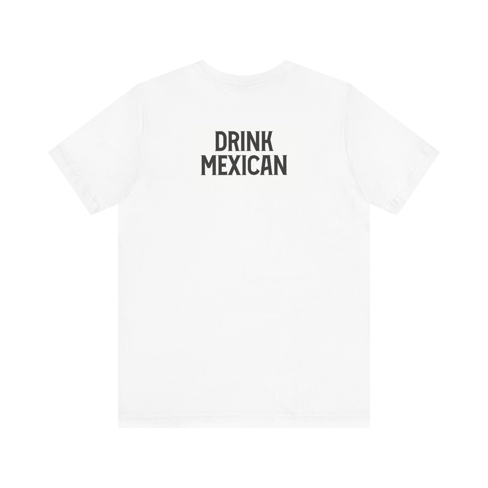 Serape T-Shirt with Drink Mexican on the back