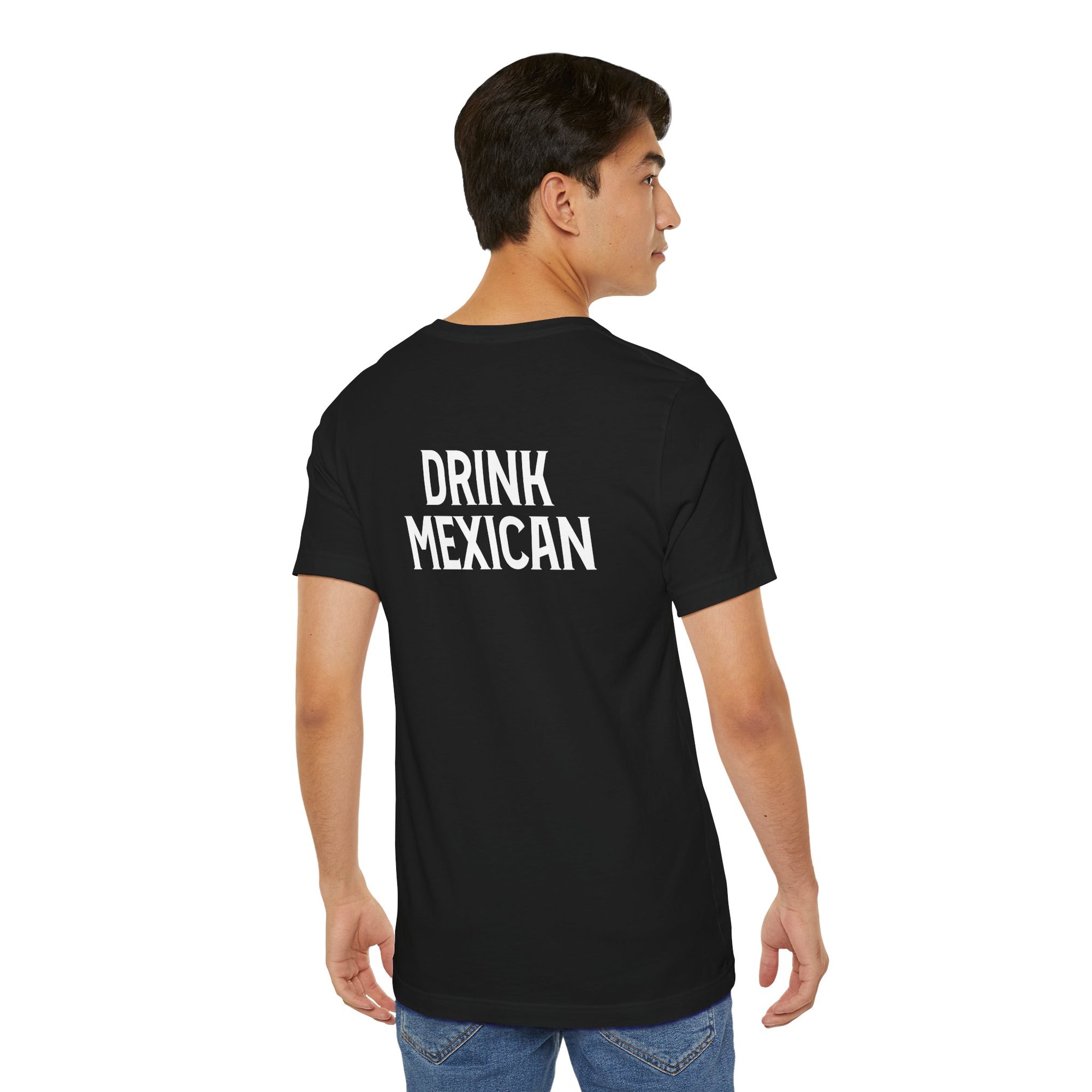 T-Shirt with Drink Mexican on the back