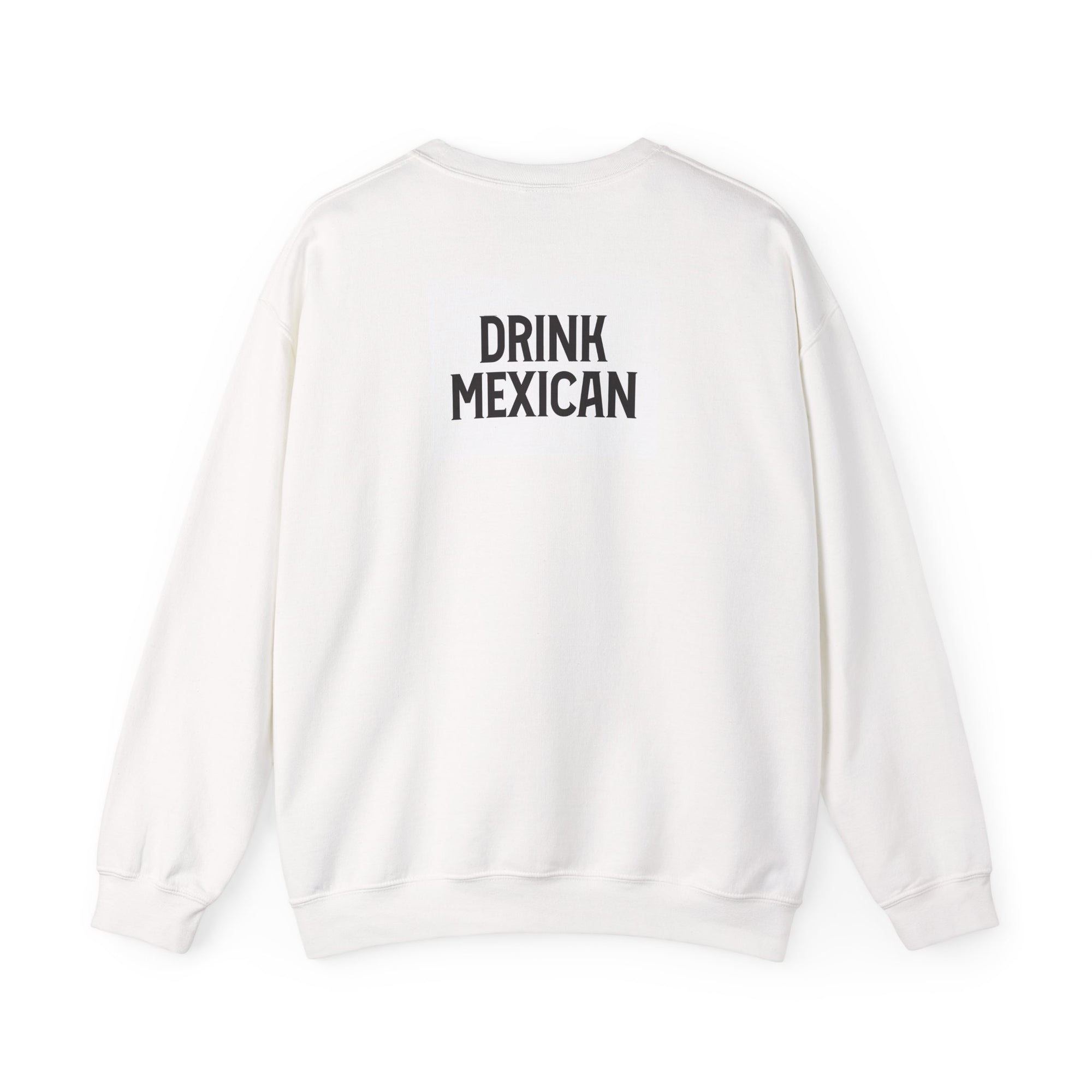 Sweatshirt with Drink Mexican on the back