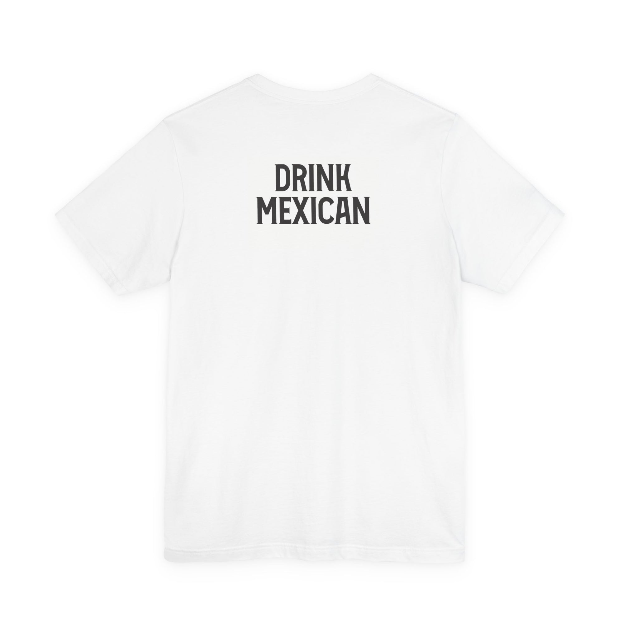 Serape T-Shirt with Drink Mexican on the back