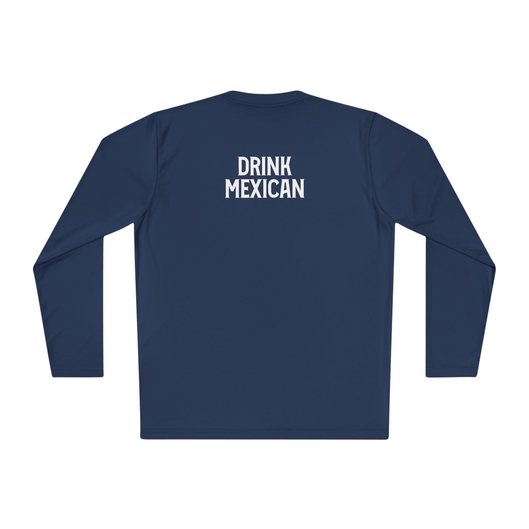 Long Sleeve Tee with Drink Mexican on the back