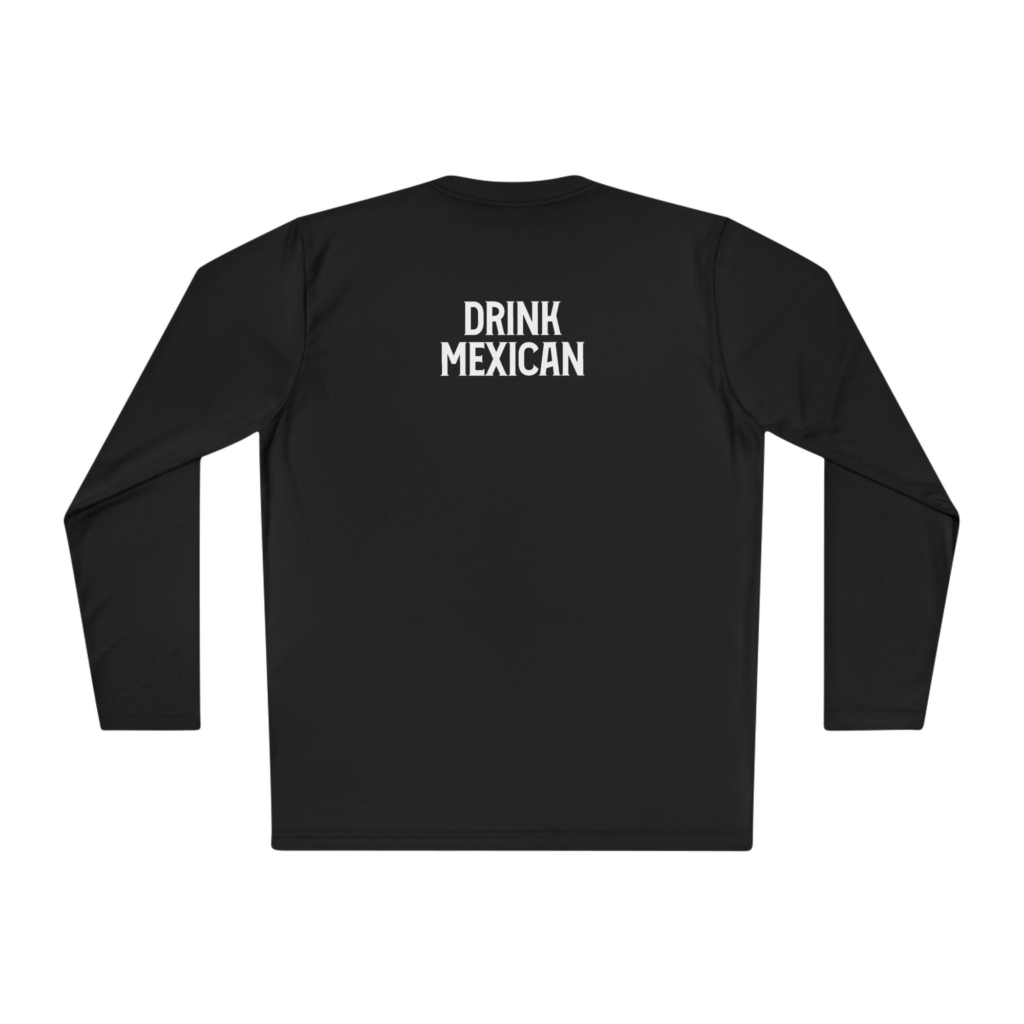 Long Sleeve Tee with Drink Mexican on the back